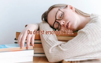 Du darfst müde sein. Aber Du musst nicht darin stecken bleiben.