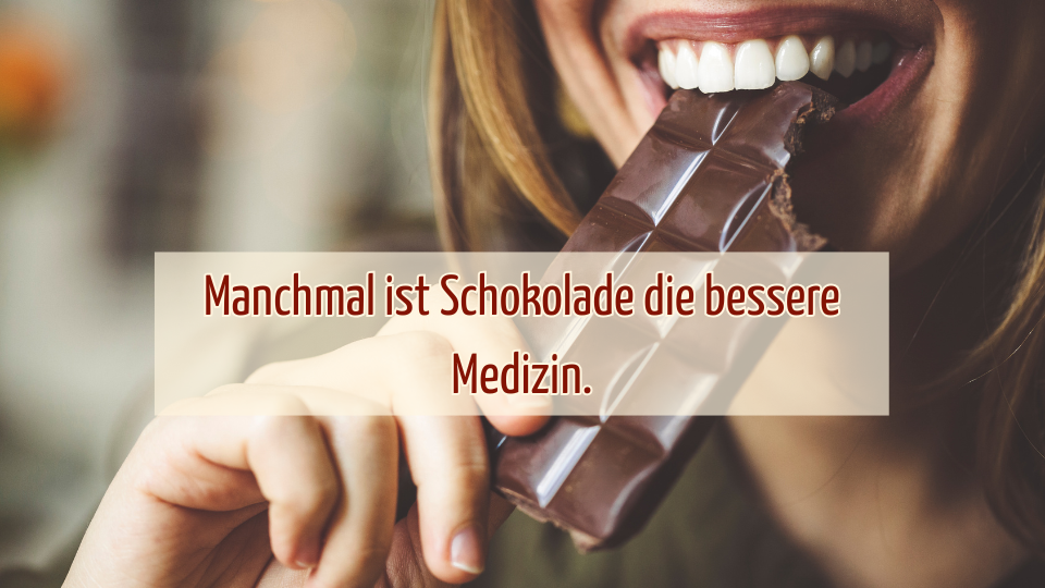 Schokolade ist manchmal die bessere Medizin