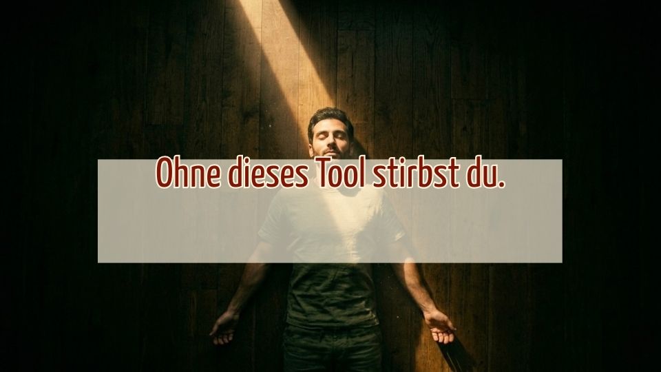 Ohne dieses Tool stirbst du