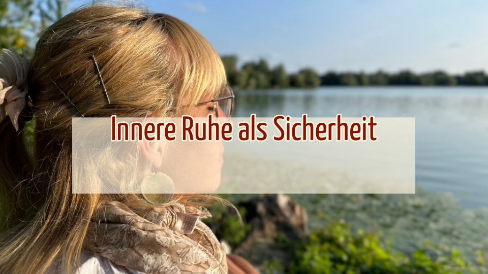 Innere Ruhe als Sicherheit