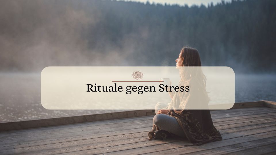 Rituale gegen Stress